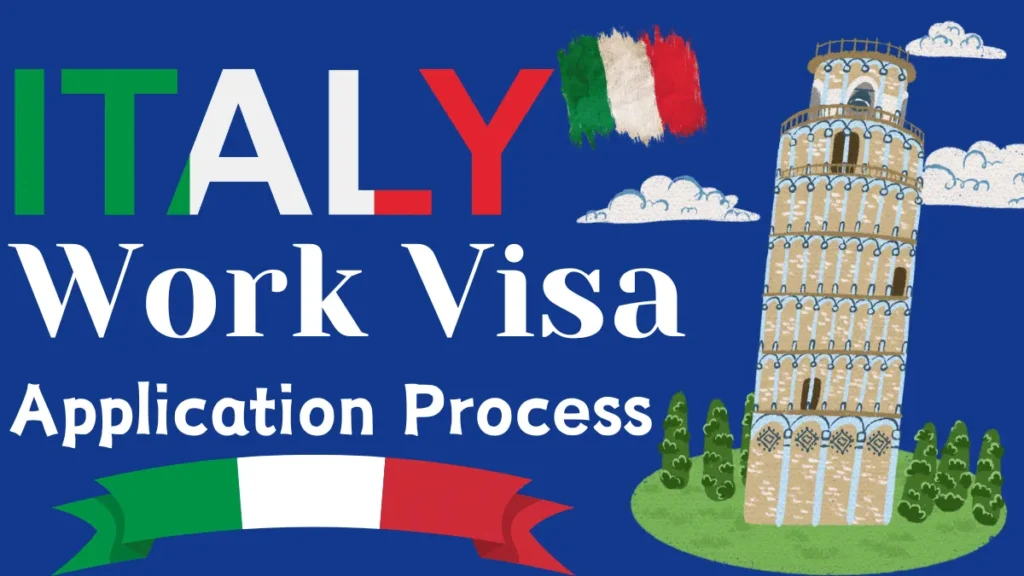 Italy Work Visa Process 2025: Types, Eligibility, Application Process