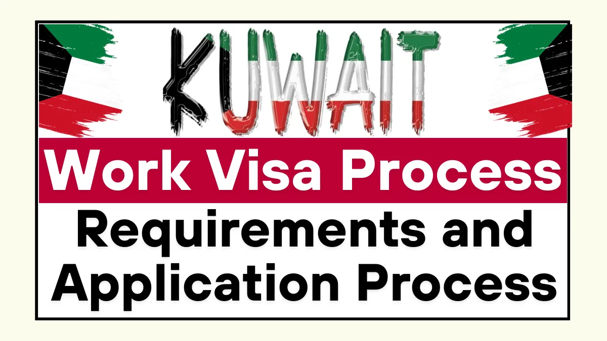 Kuwait Work Visa 2025: Navigate Requirements and Application Process 