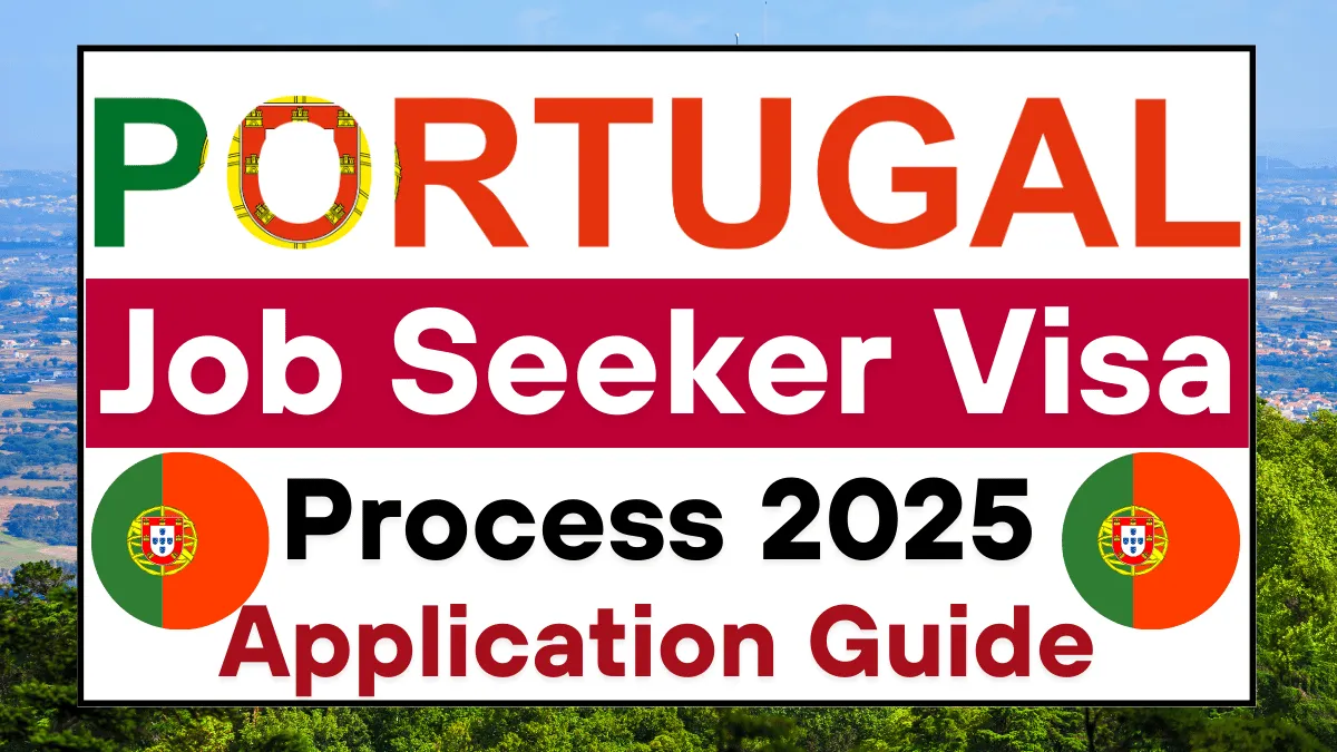 Portugal Job Seeker Visa Process 2025: Step by Step Application Guide